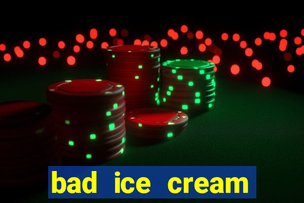 bad ice cream click jogos